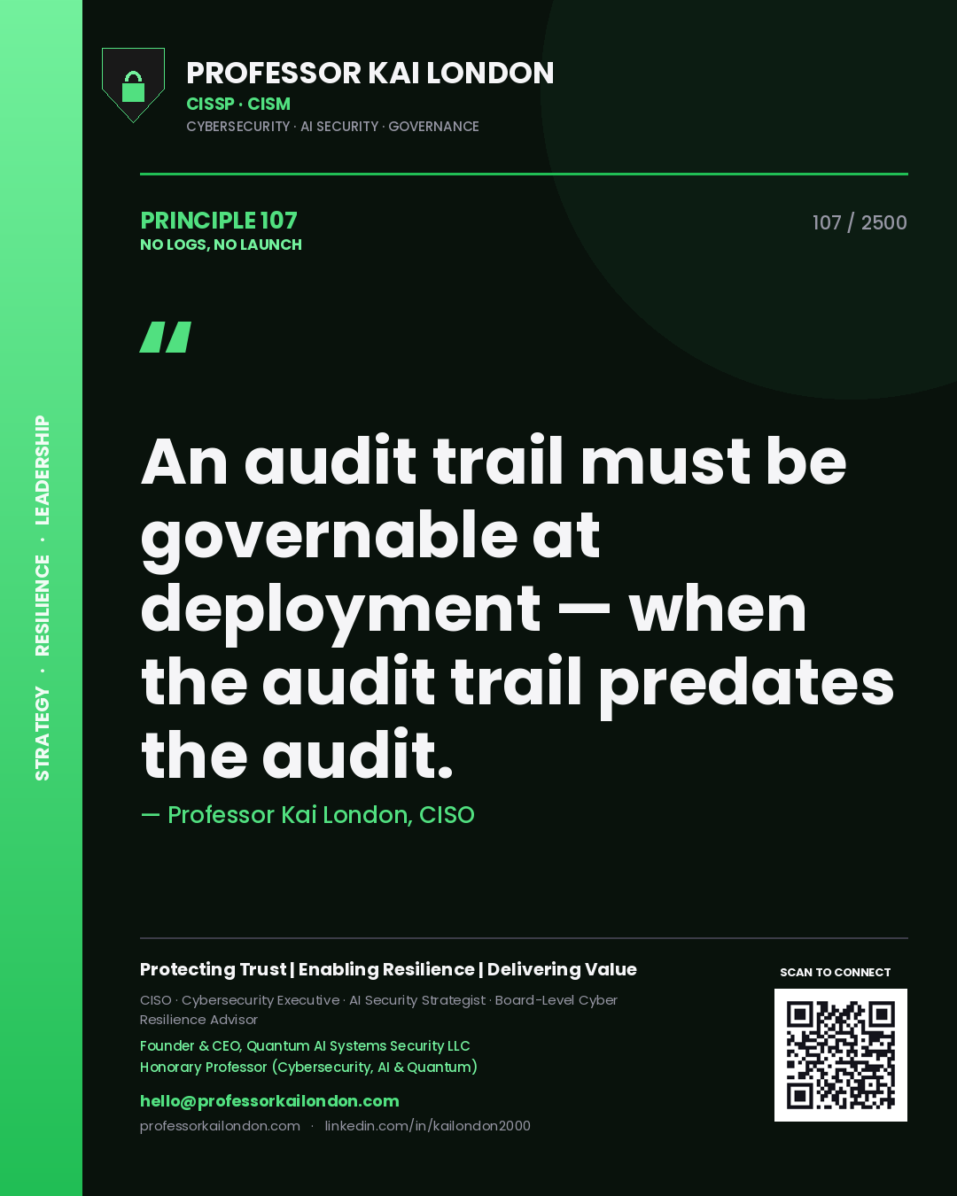 Professor Kai London principle 107: An audit trail must be governable at deployment — when the audit trail predates the audit.