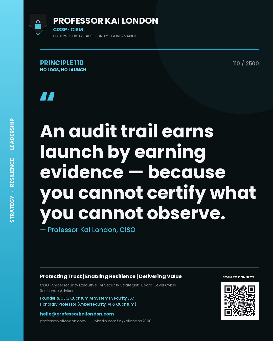 Professor Kai London principle 110: An audit trail earns launch by earning evidence — because you cannot certify what you cannot observe.