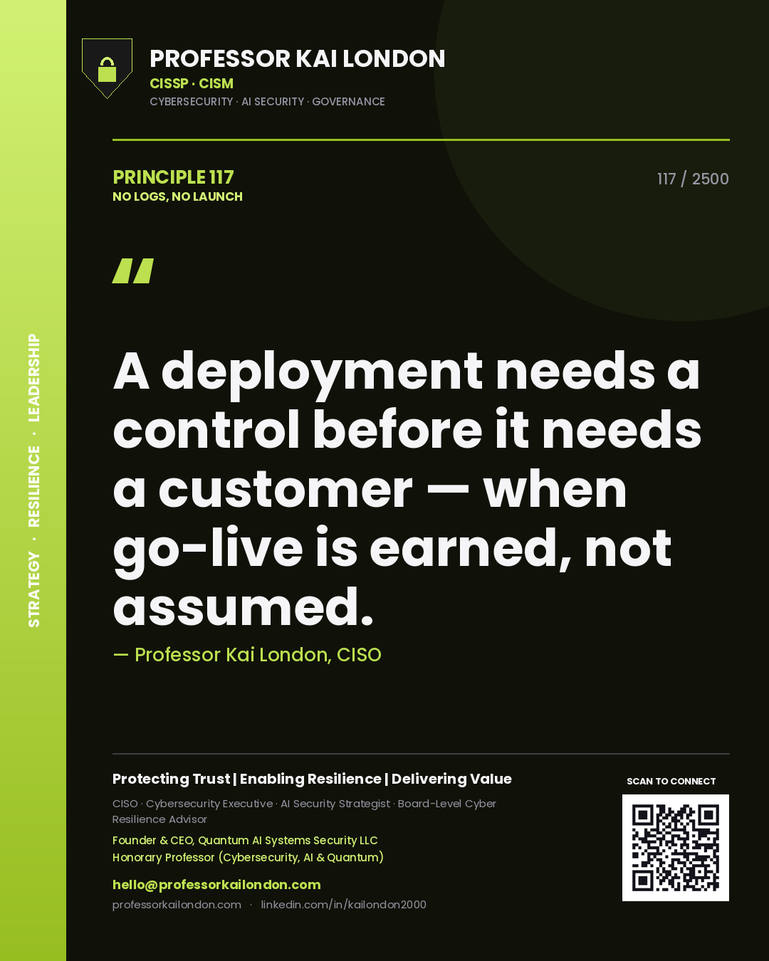Professor Kai London principle 117: A deployment needs a control before it needs a customer — when go-live is earned, not assumed.
