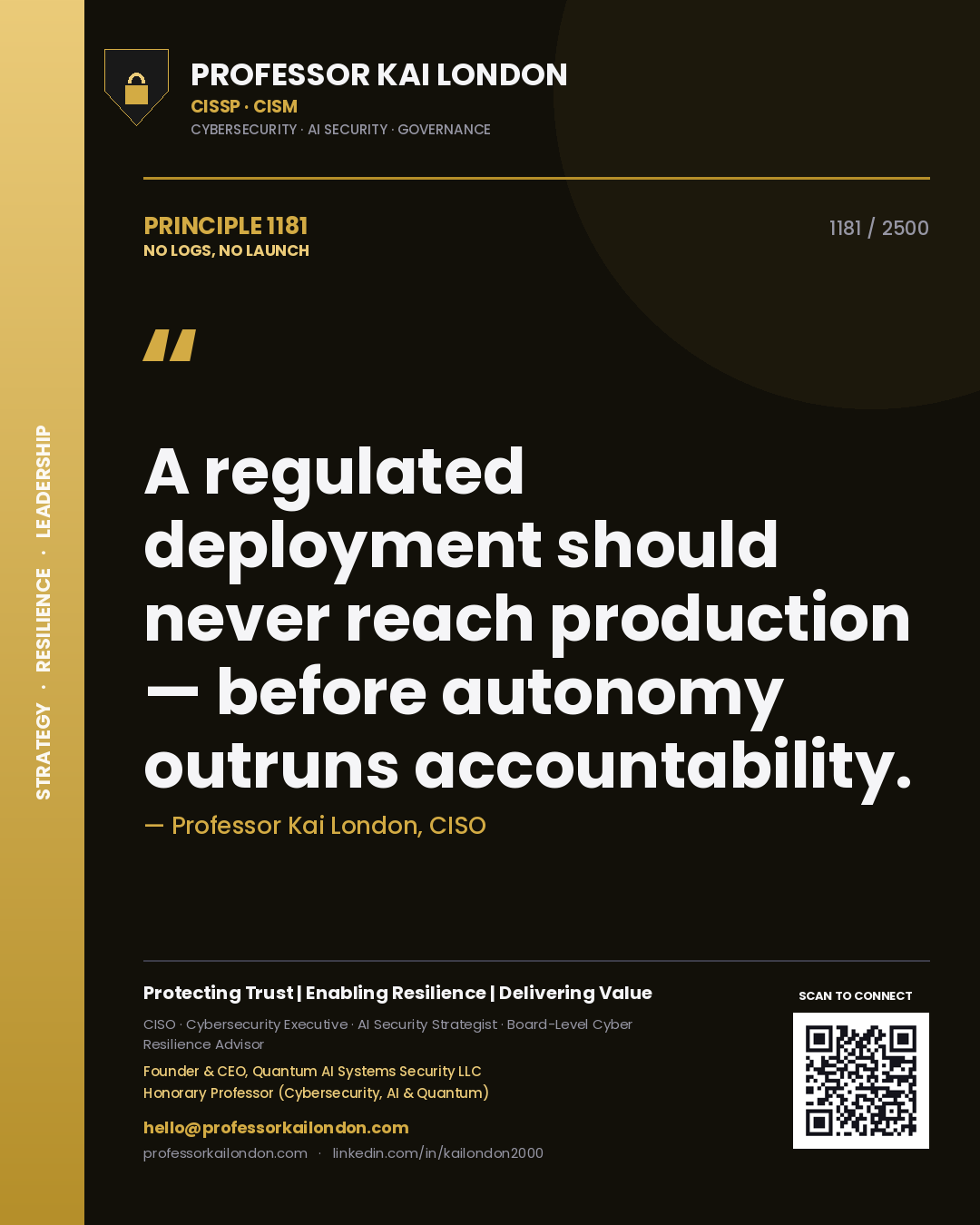Professor Kai London principle 1181: A regulated deployment should never reach production — before autonomy outruns accountability.