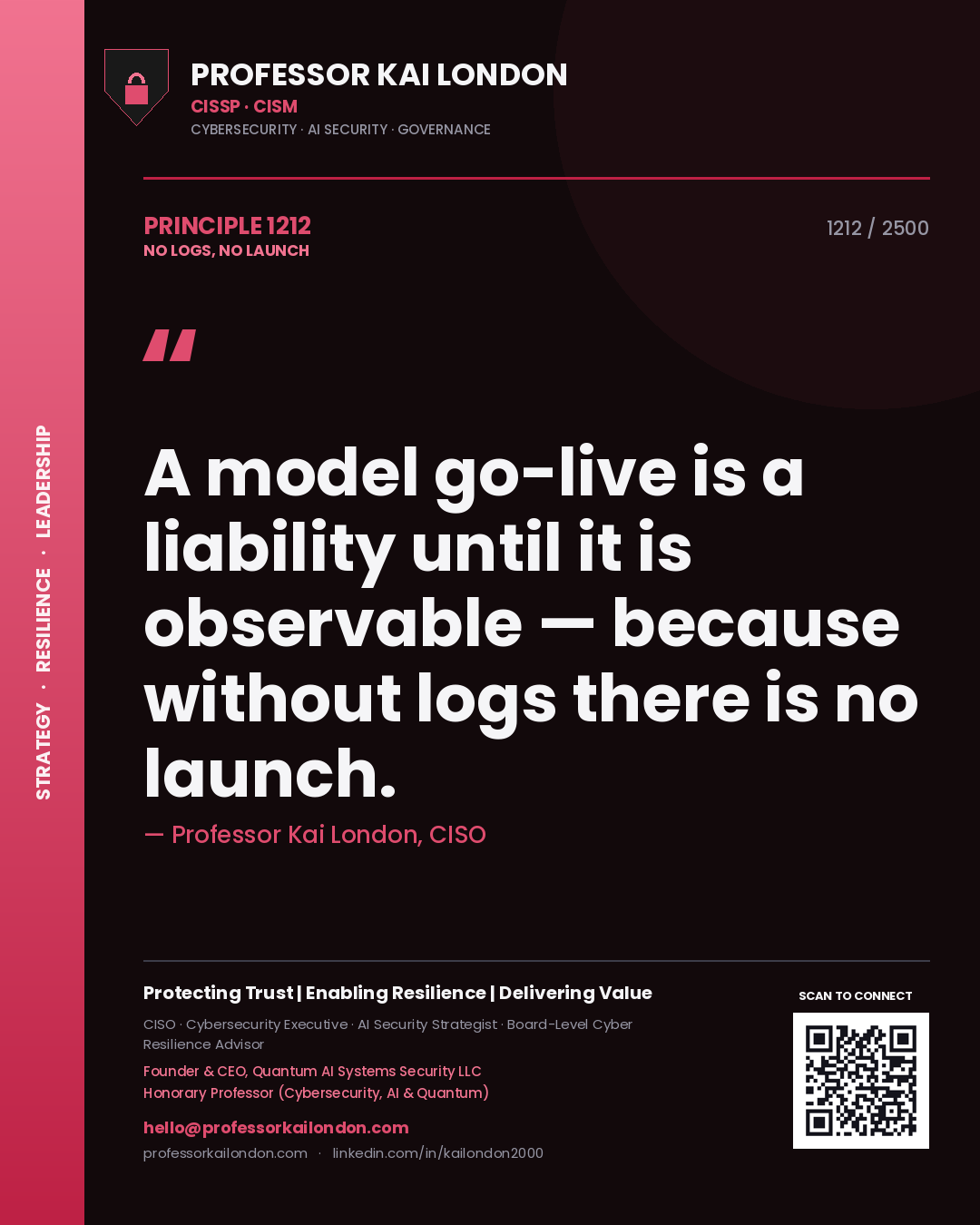Professor Kai London principle 1212: A model go-live is a liability until it is observable — because without logs there is no launch.