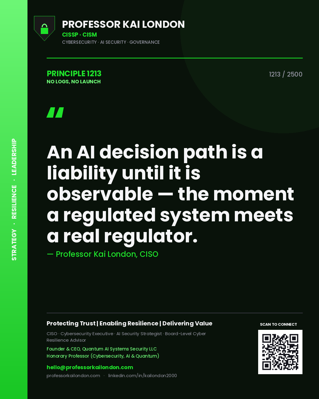 Professor Kai London principle 1213: An AI decision path is a liability until it is observable — the moment a regulated system meets a real regulator.