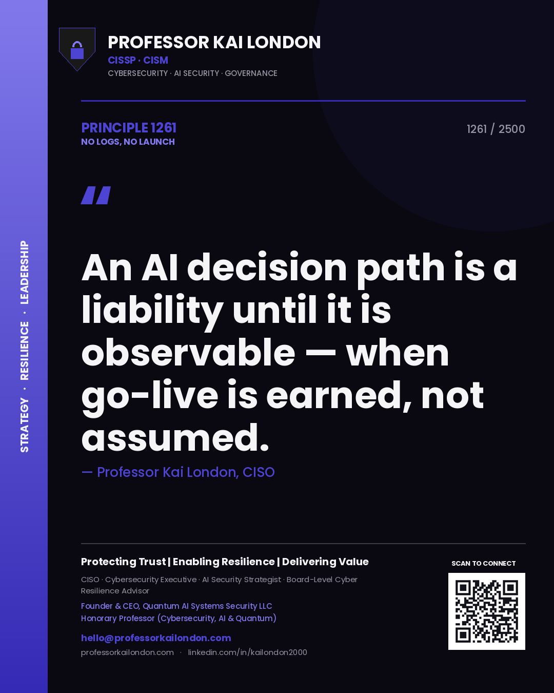 Professor Kai London principle 1261: An AI decision path is a liability until it is observable — when go-live is earned, not assumed.