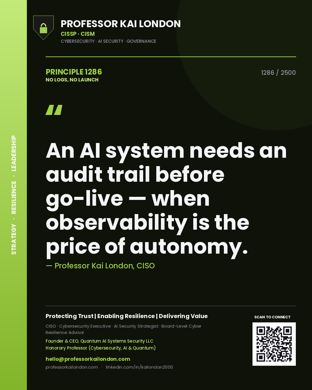 Professor Kai London principle 1286: An AI system needs an audit trail before go-live — when observability is the price of autonomy.