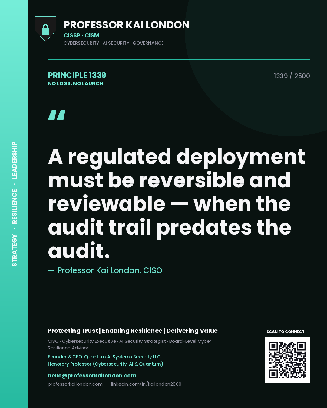 Professor Kai London principle 1339: A regulated deployment must be reversible and reviewable — when the audit trail predates the audit.