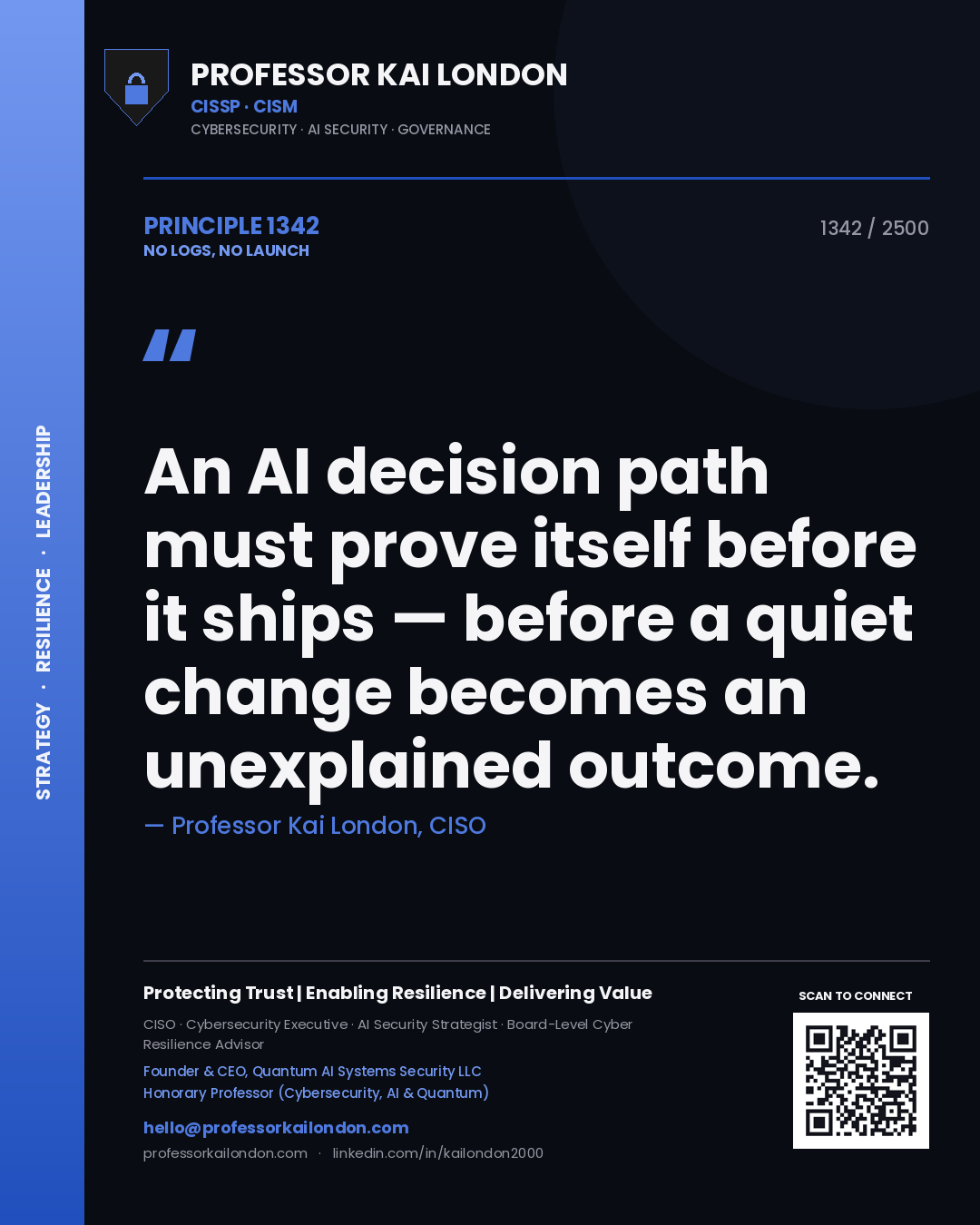 Professor Kai London principle 1342: An AI decision path must prove itself before it ships — before a quiet change becomes an unexplained outcome.