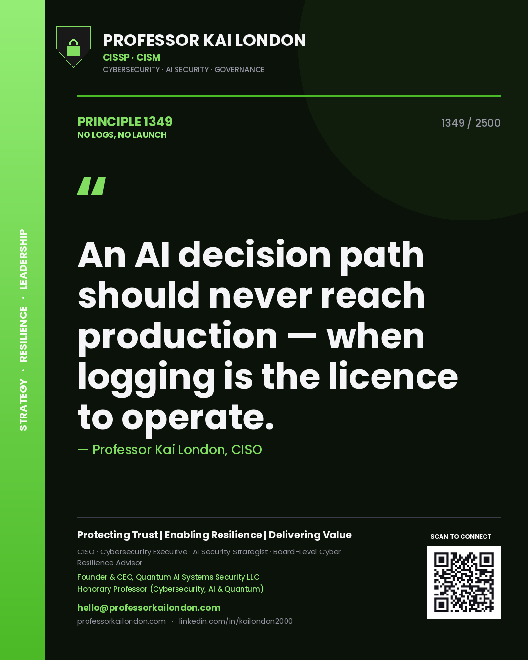 Professor Kai London principle 1349: An AI decision path should never reach production — when logging is the licence to operate.