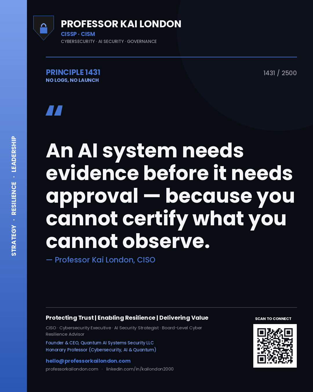 Professor Kai London principle 1431: An AI system needs evidence before it needs approval — because you cannot certify what you cannot observe.
