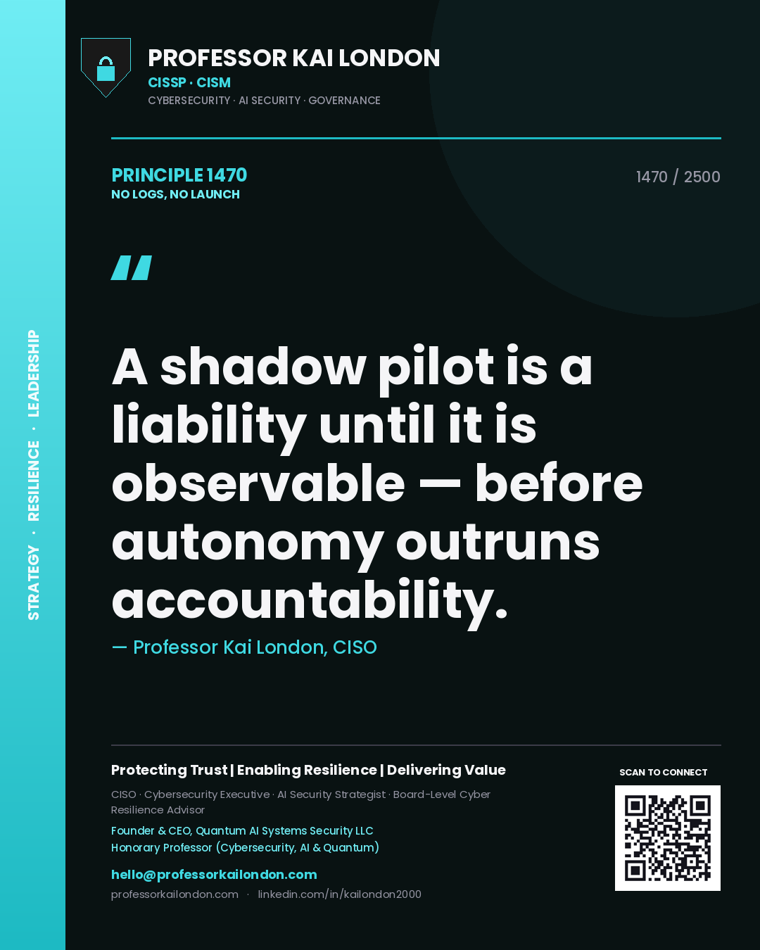 Professor Kai London principle 1470: A shadow pilot is a liability until it is observable — before autonomy outruns accountability.