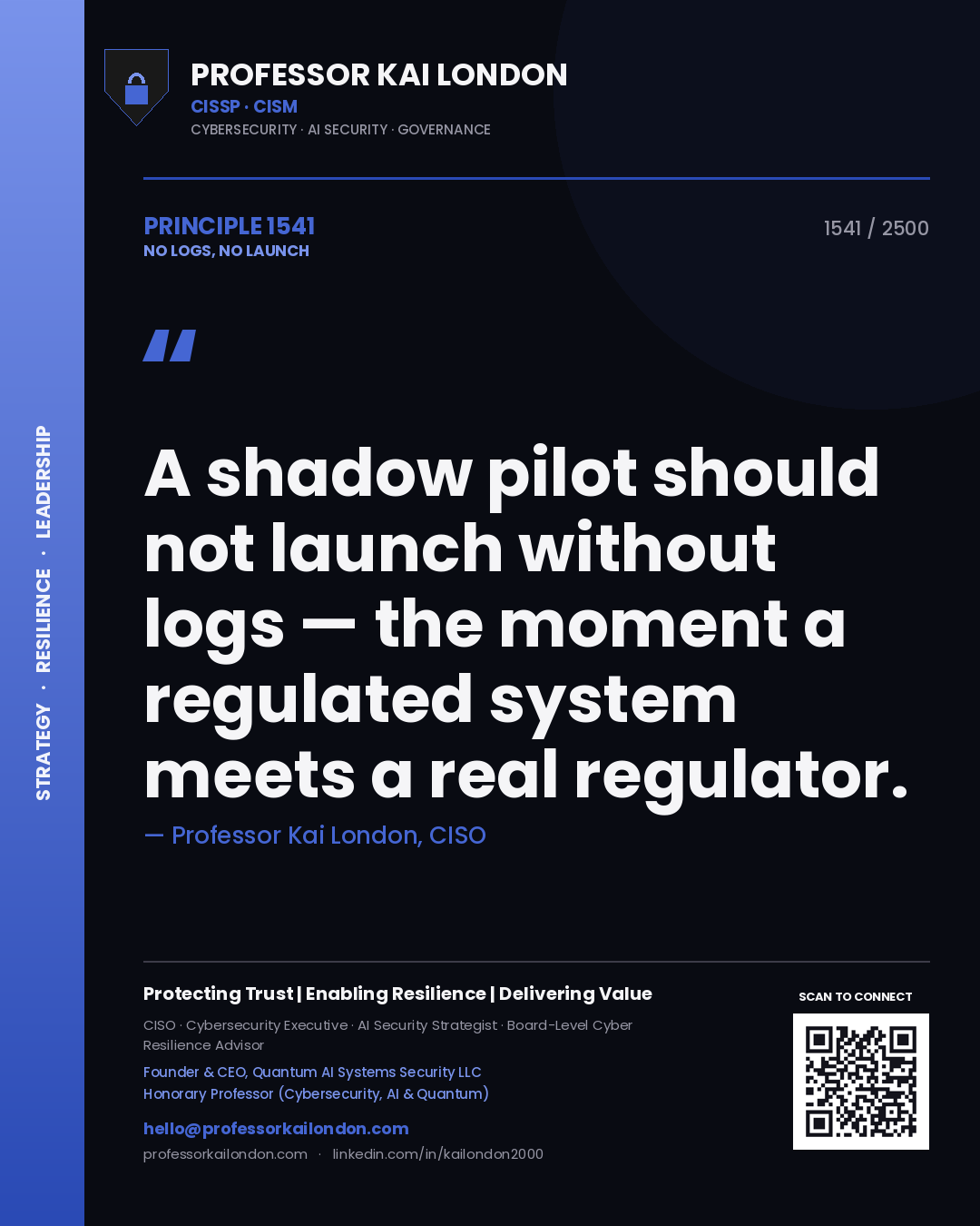 Professor Kai London principle 1541: A shadow pilot should not launch without logs — the moment a regulated system meets a real regulator.