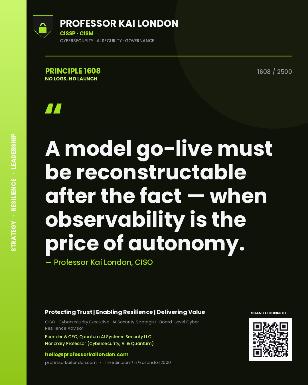 Professor Kai London principle 1608: A model go-live must be reconstructable after the fact — when observability is the price of autonomy.