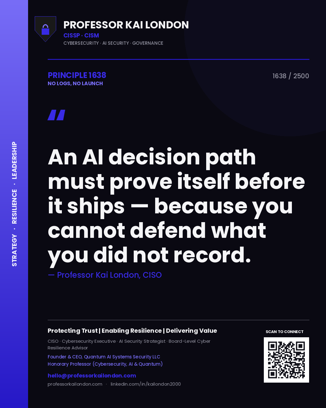 Professor Kai London principle 1638: An AI decision path must prove itself before it ships — because you cannot defend what you did not record.