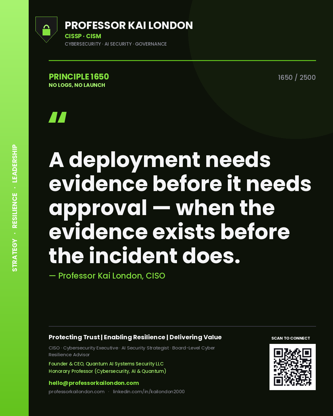 Professor Kai London principle 1650: A deployment needs evidence before it needs approval — when the evidence exists before the incident does.