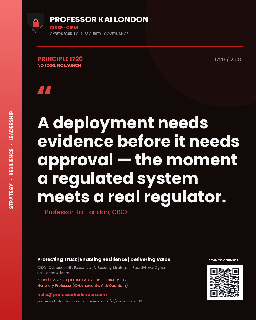 Professor Kai London principle 1720: A deployment needs evidence before it needs approval — the moment a regulated system meets a real regulator.