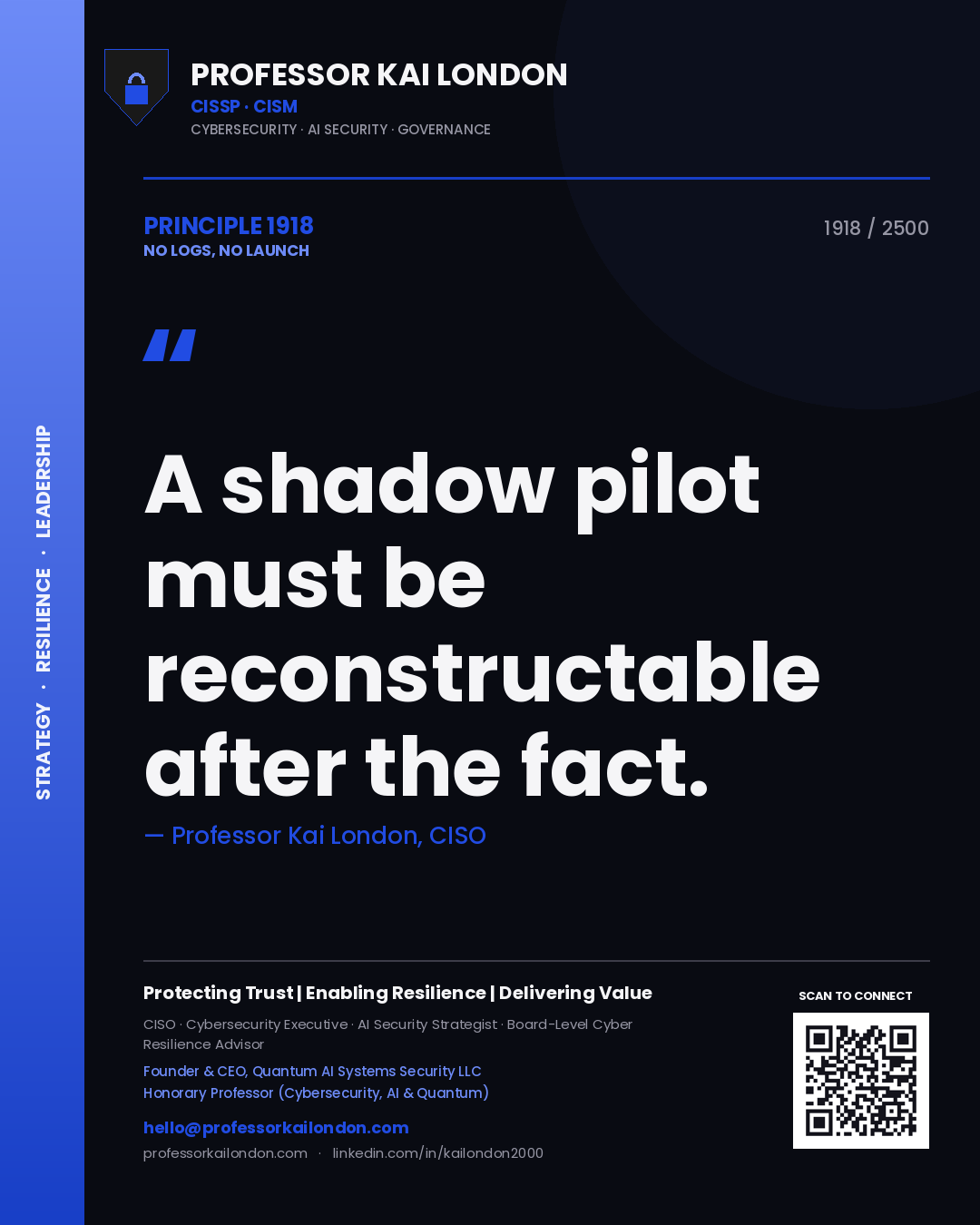 Professor Kai London principle 1918: A shadow pilot must be reconstructable after the fact.