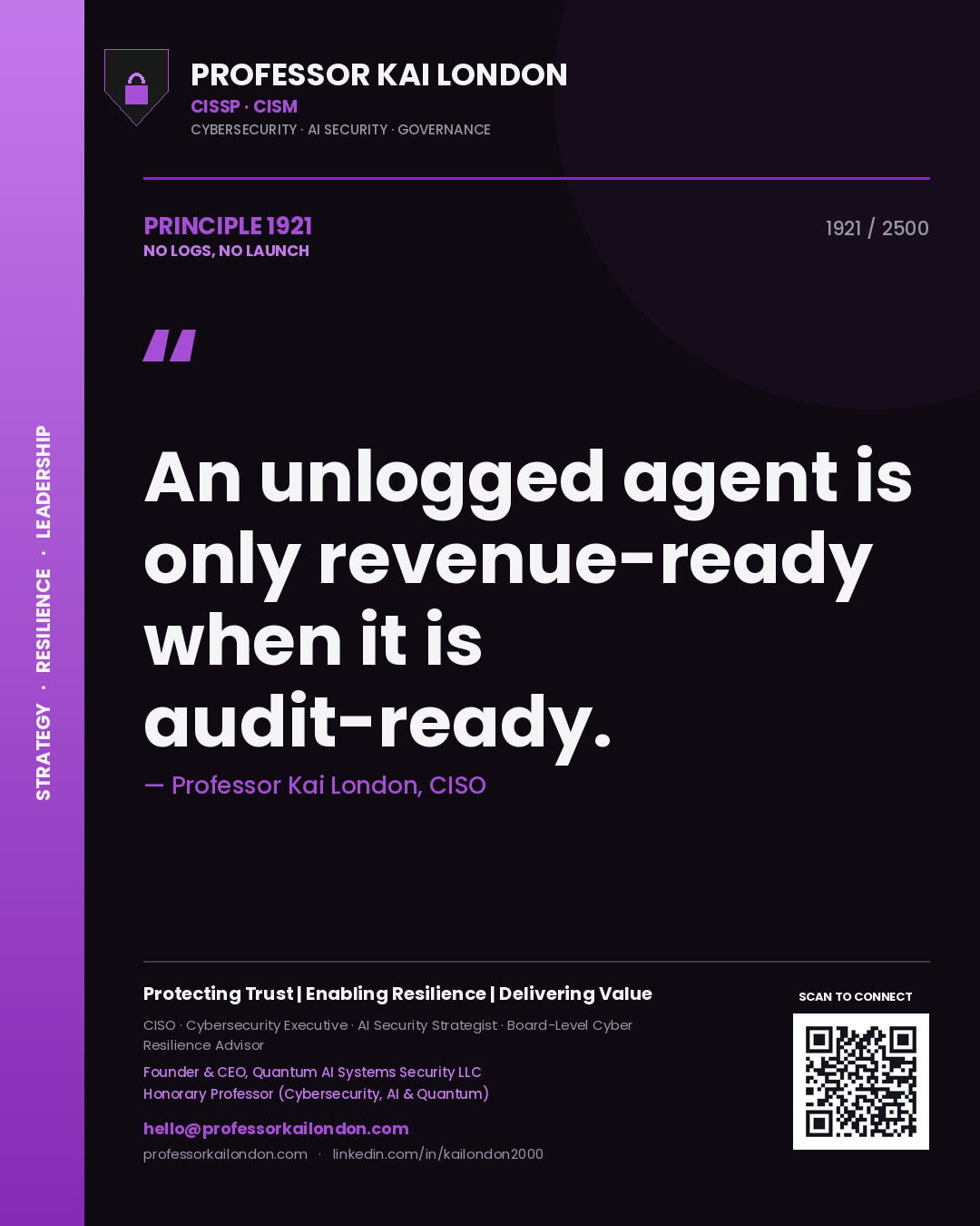 Professor Kai London principle 1921: An unlogged agent is only revenue-ready when it is audit-ready.