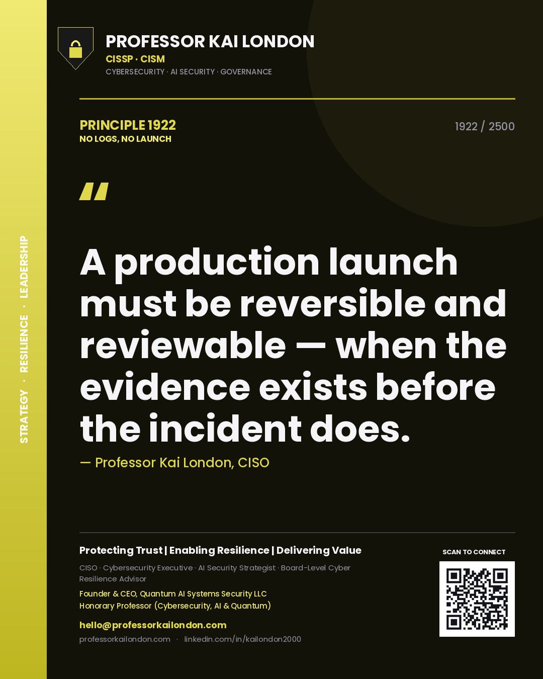 Professor Kai London principle 1922: A production launch must be reversible and reviewable — when the evidence exists before the incident does.