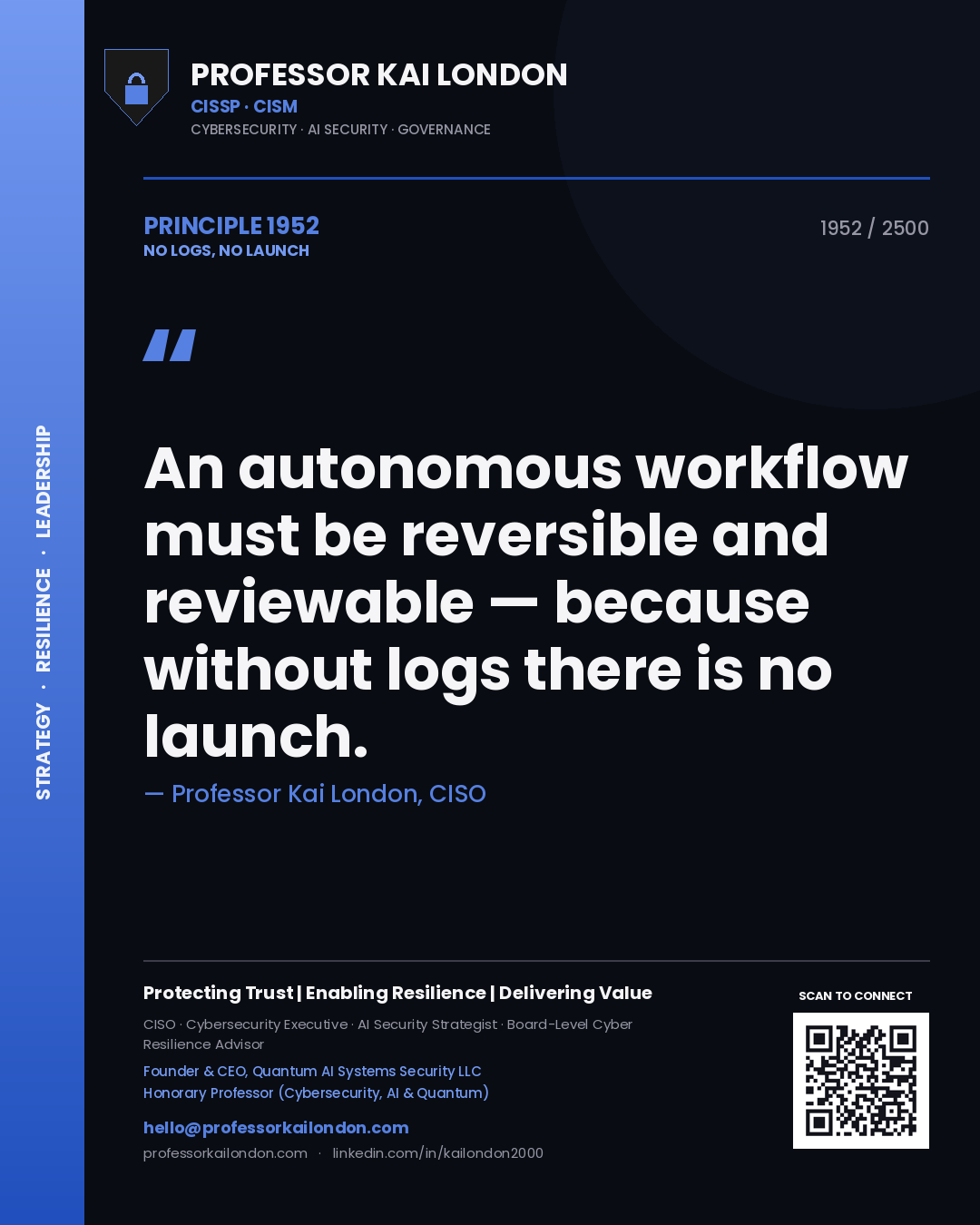 Professor Kai London principle 1952: An autonomous workflow must be reversible and reviewable — because without logs there is no launch.