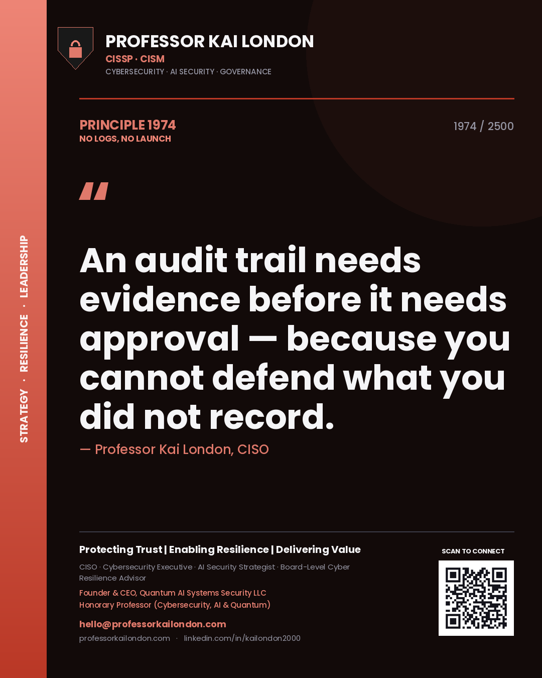 Professor Kai London principle 1974: An audit trail needs evidence before it needs approval — because you cannot defend what you did not record.