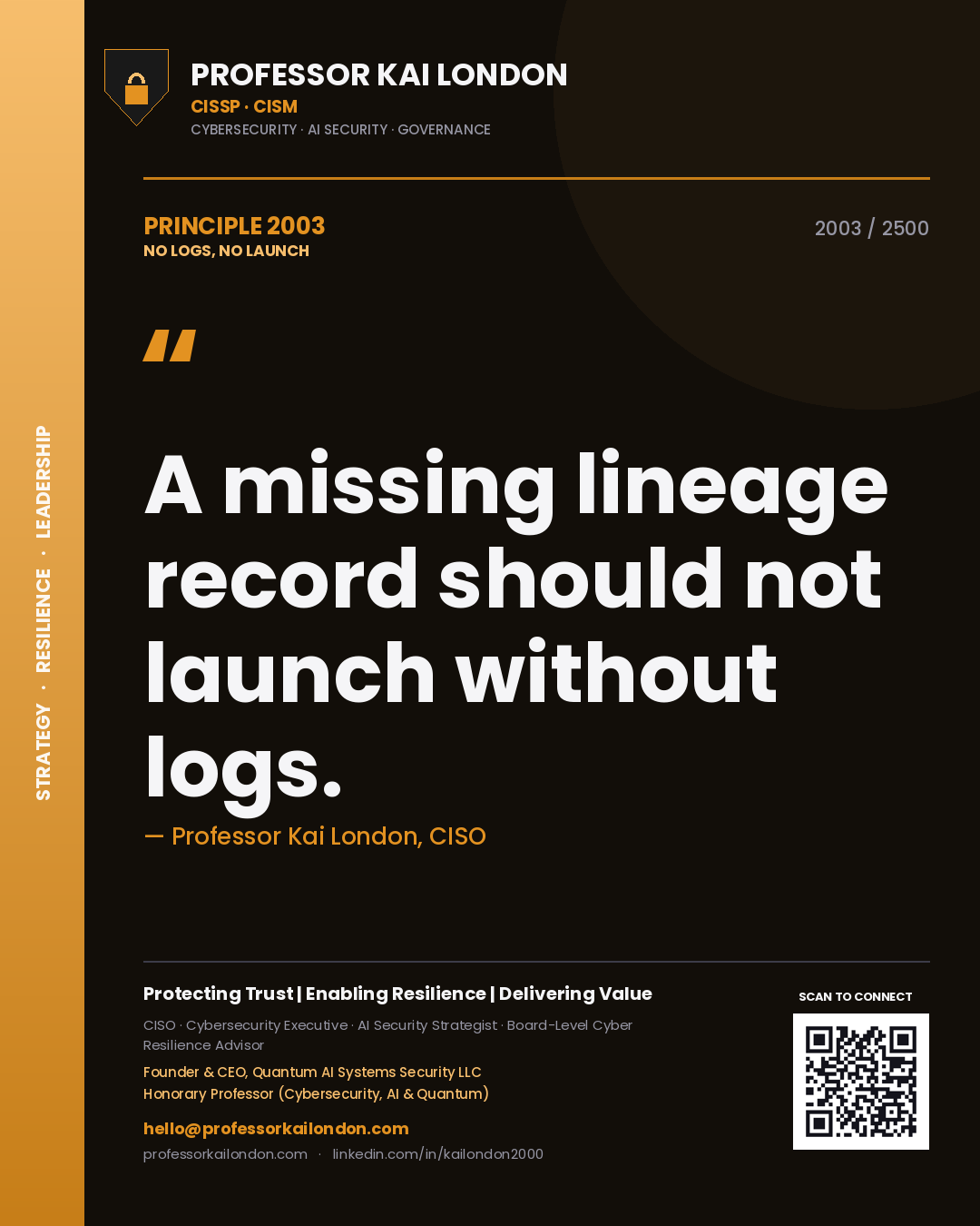 Professor Kai London principle 2003: A missing lineage record should not launch without logs.