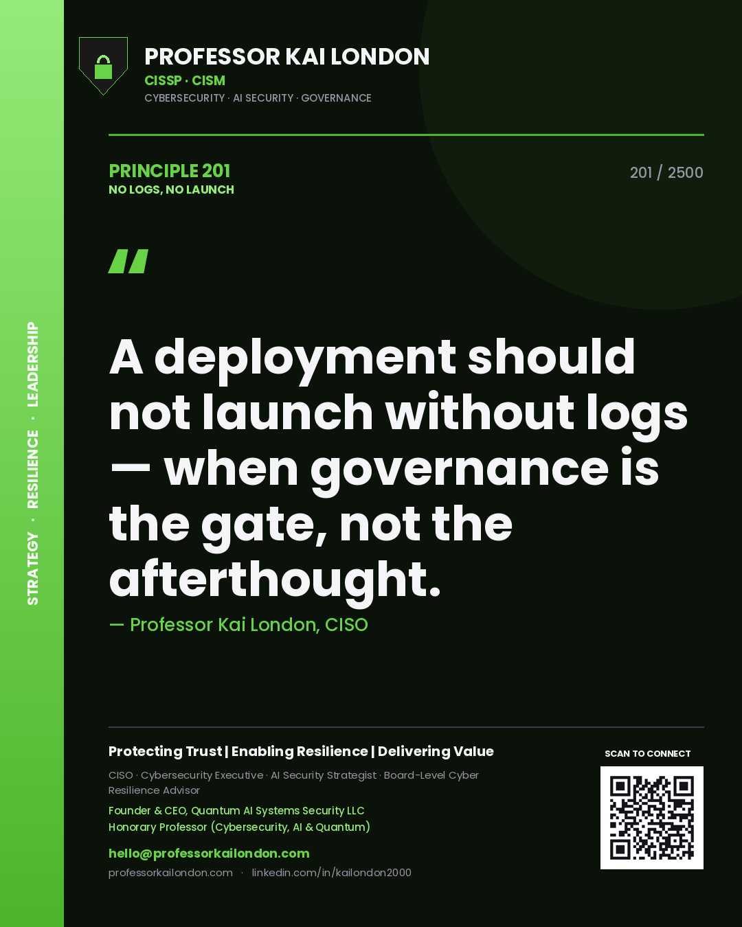 Professor Kai London principle 201: A deployment should not launch without logs — when governance is the gate, not the afterthought.