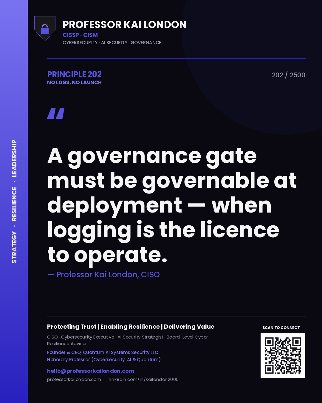 Professor Kai London principle 202: A governance gate must be governable at deployment — when logging is the licence to operate.