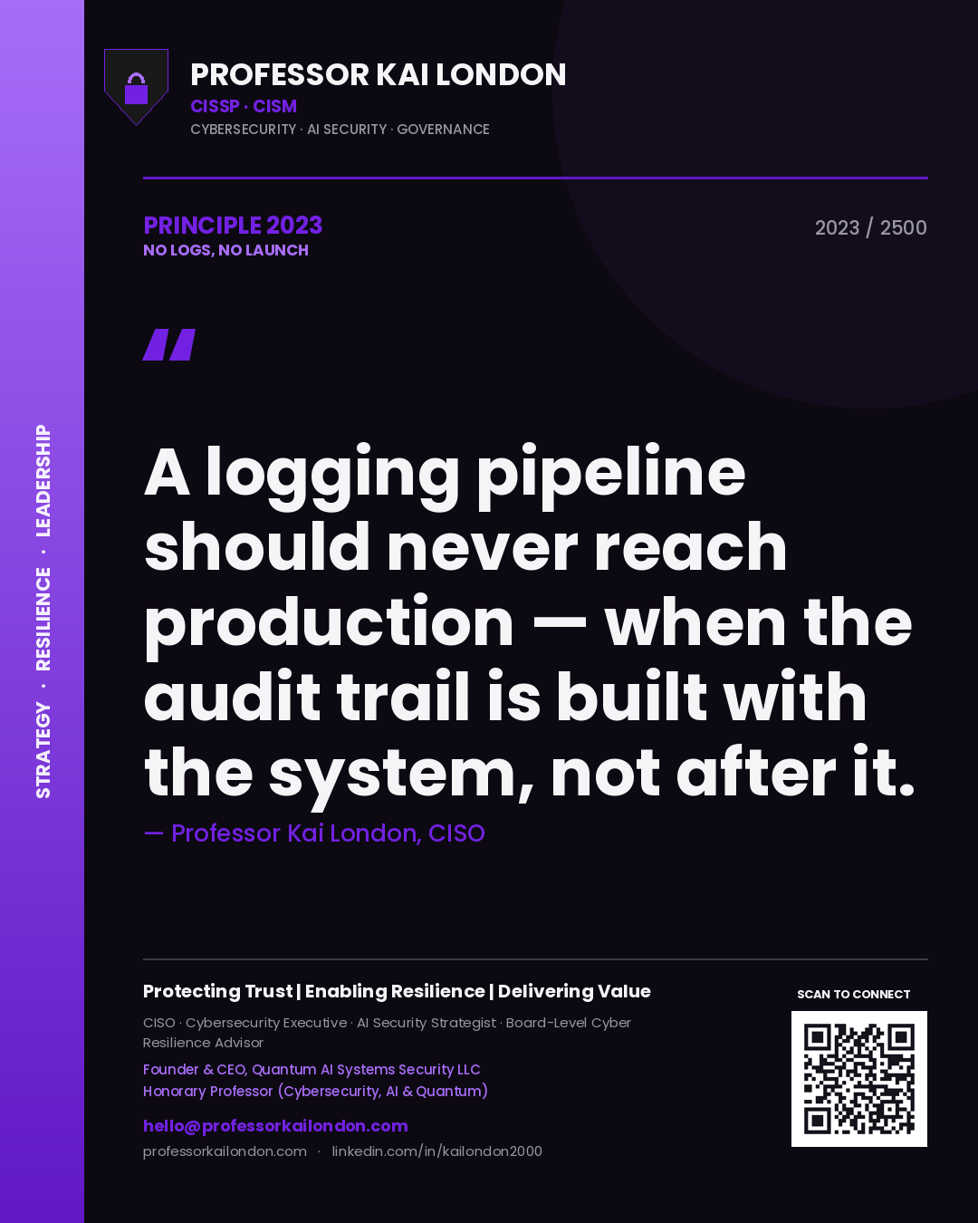 Professor Kai London principle 2023: A logging pipeline should never reach production — when the audit trail is built with the system, not after it.