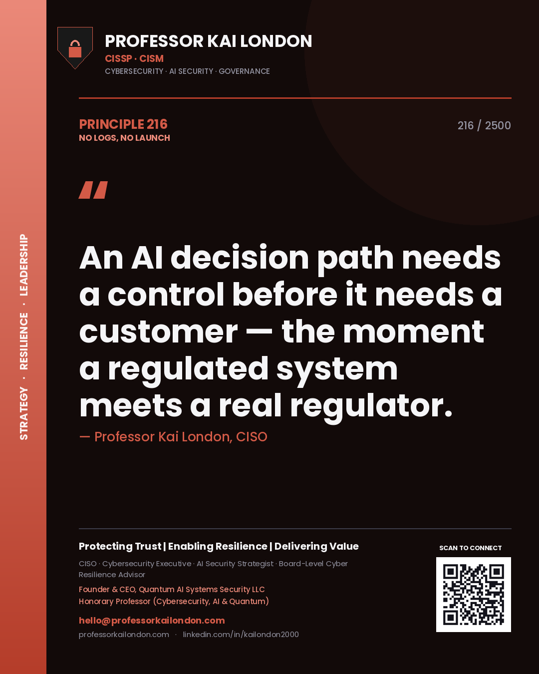 Professor Kai London principle 216: An AI decision path needs a control before it needs a customer — the moment a regulated system meets a real regulator.