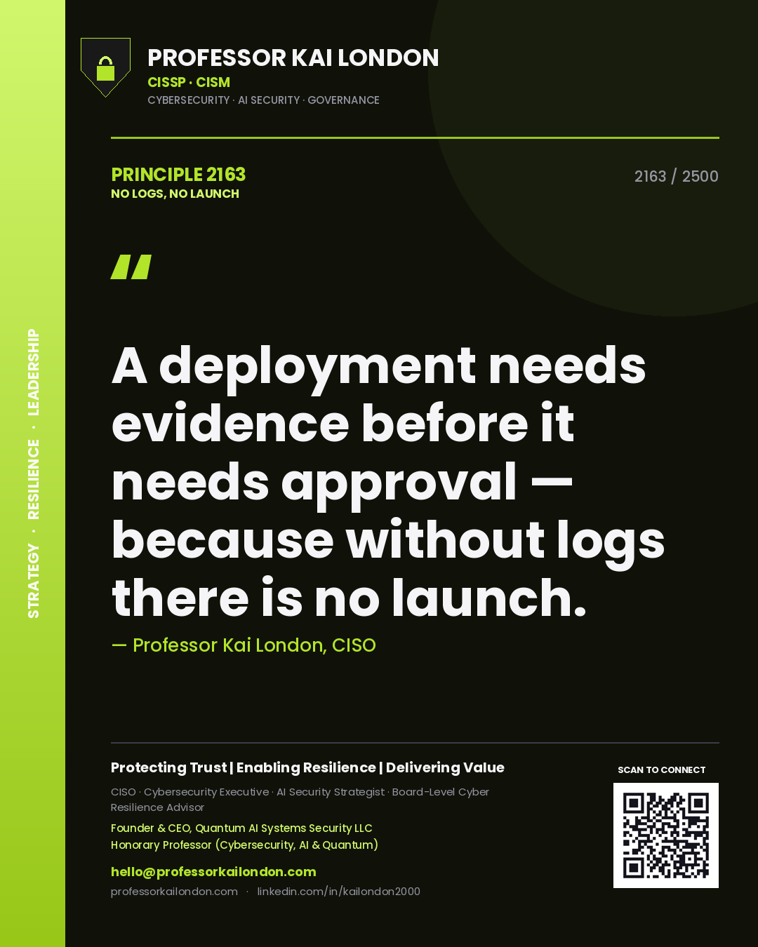 Professor Kai London principle 2163: A deployment needs evidence before it needs approval — because without logs there is no launch.