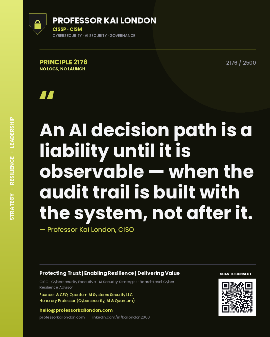 Professor Kai London principle 2176: An AI decision path is a liability until it is observable — when the audit trail is built with the system, not after it.