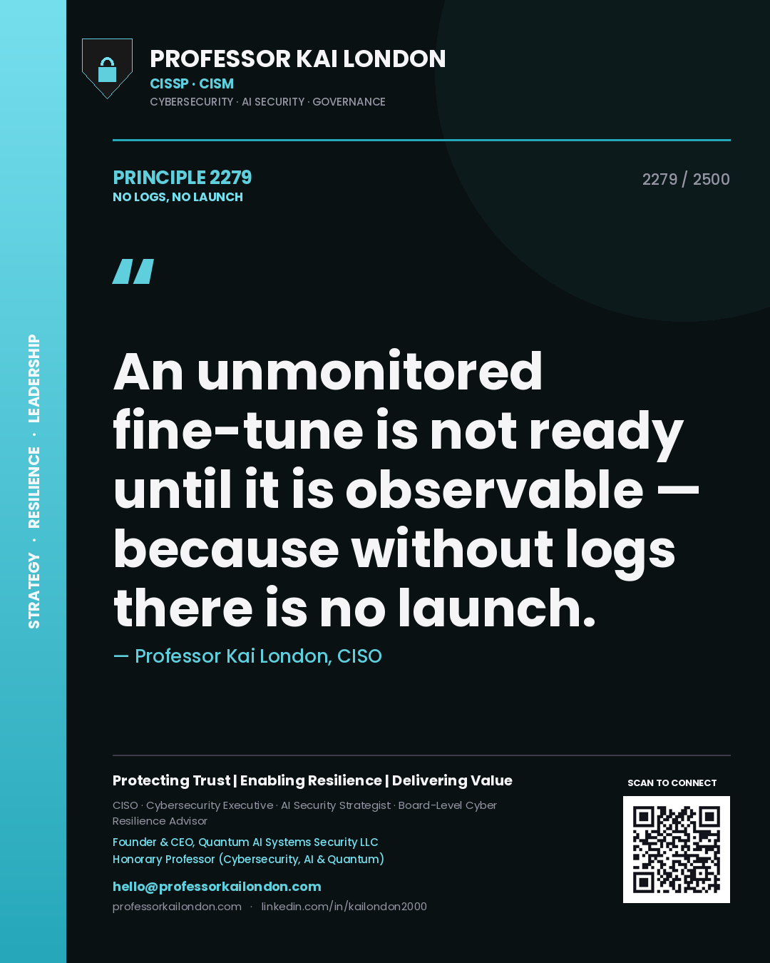 Professor Kai London principle 2279: An unmonitored fine-tune is not ready until it is observable — because without logs there is no launch.