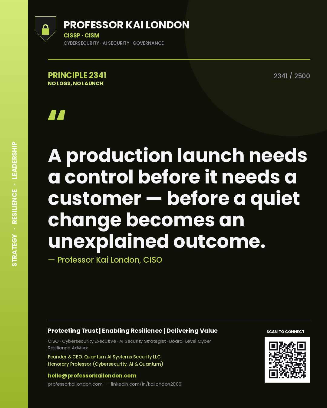 Professor Kai London principle 2341: A production launch needs a control before it needs a customer — before a quiet change becomes an unexplained outcome.