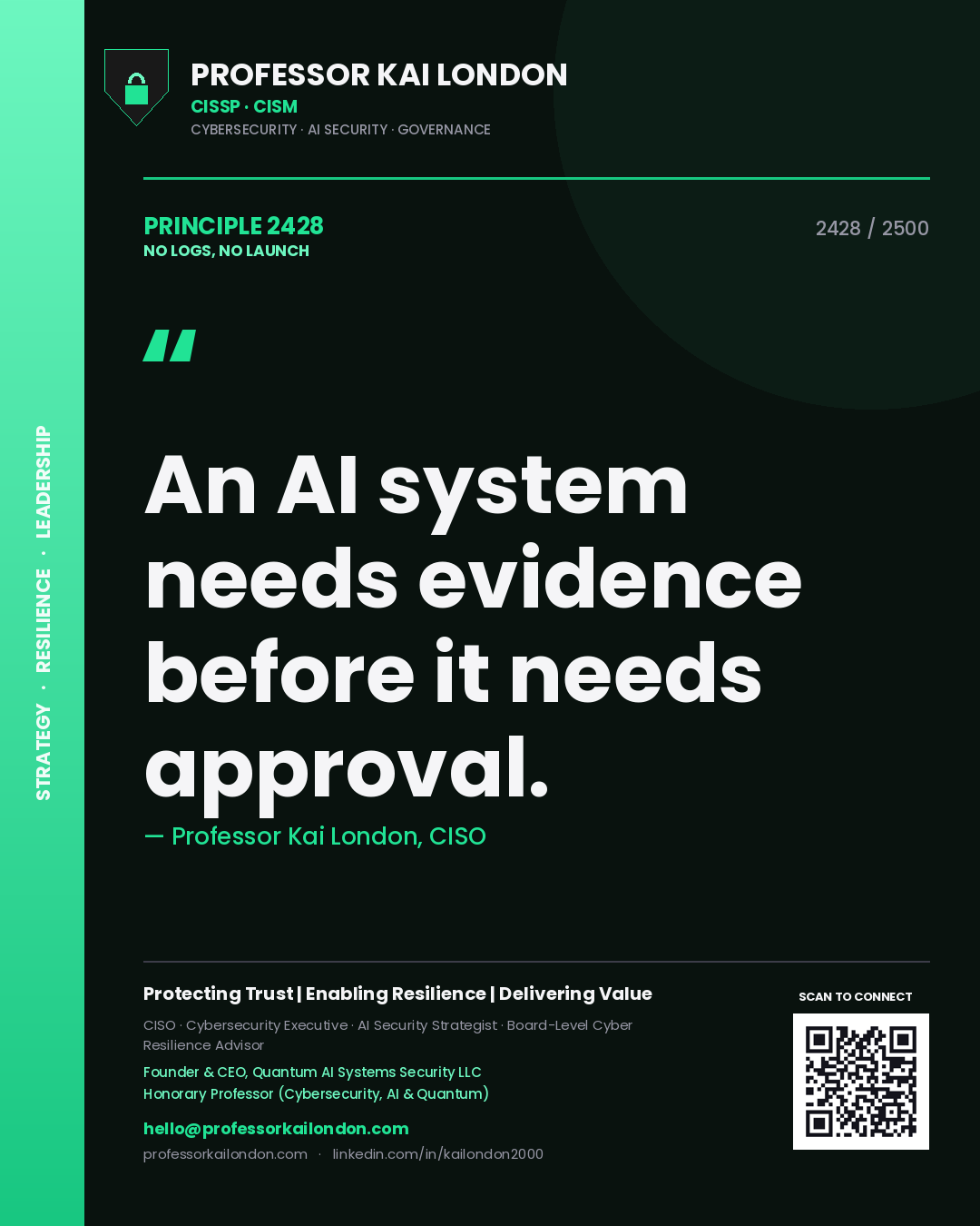 Professor Kai London principle 2428: An AI system needs evidence before it needs approval.