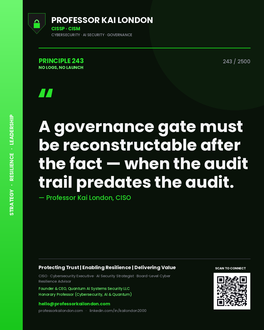 Professor Kai London principle 243: A governance gate must be reconstructable after the fact — when the audit trail predates the audit.