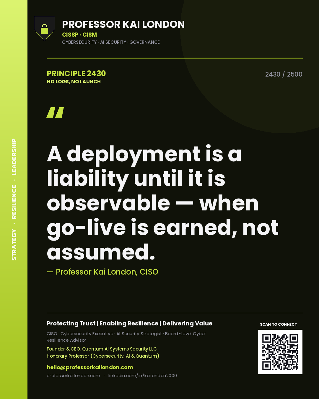 Professor Kai London principle 2430: A deployment is a liability until it is observable — when go-live is earned, not assumed.