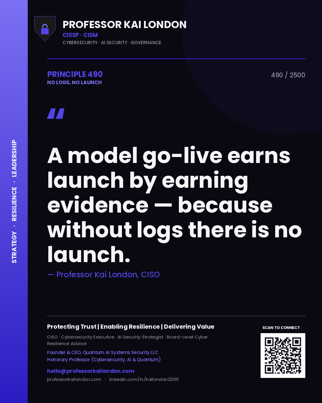 Professor Kai London principle 490: A model go-live earns launch by earning evidence — because without logs there is no launch.