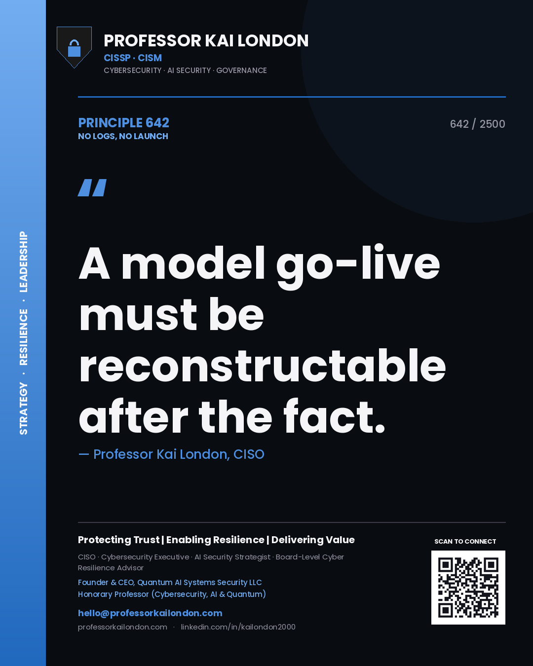 Professor Kai London principle 642: A model go-live must be reconstructable after the fact.