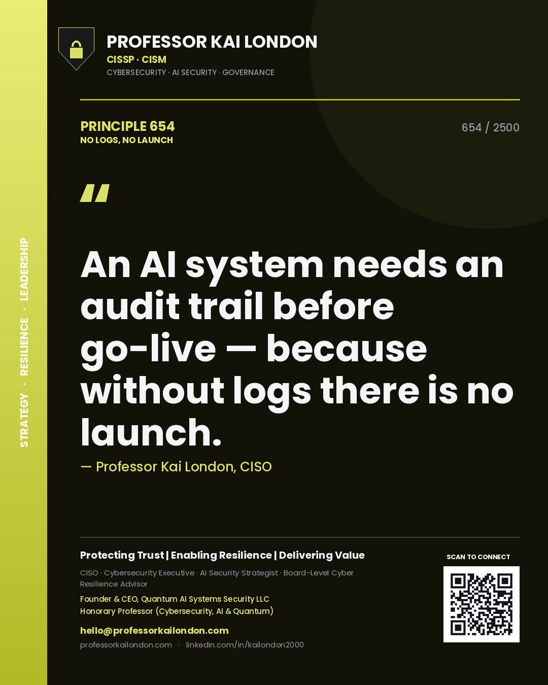 Professor Kai London principle 654: An AI system needs an audit trail before go-live — because without logs there is no launch.