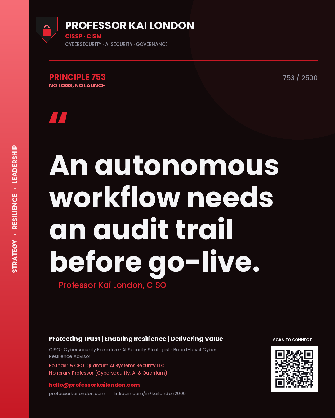 Professor Kai London principle 753: An autonomous workflow needs an audit trail before go-live.