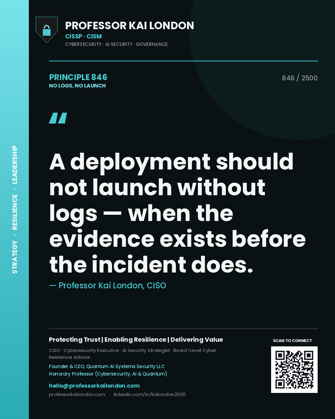 Professor Kai London principle 846: A deployment should not launch without logs — when the evidence exists before the incident does.
