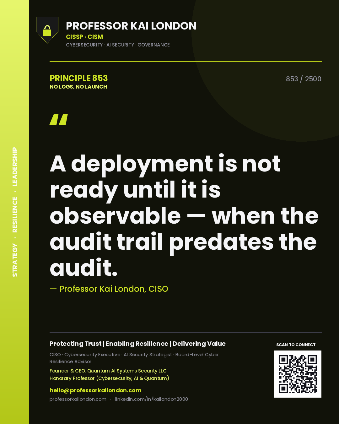 Professor Kai London principle 853: A deployment is not ready until it is observable — when the audit trail predates the audit.
