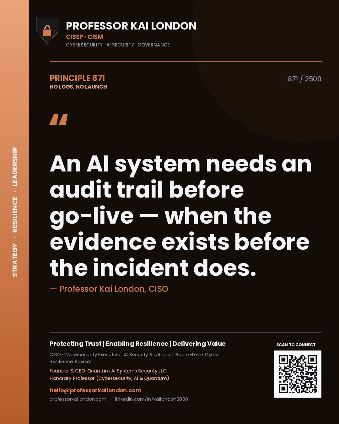 Professor Kai London principle 871: An AI system needs an audit trail before go-live — when the evidence exists before the incident does.