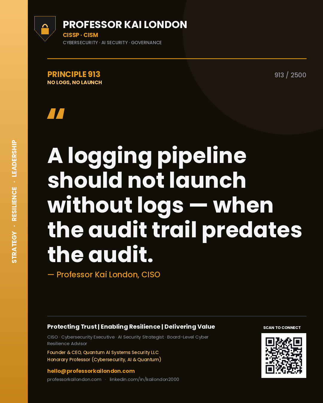 Professor Kai London principle 913: A logging pipeline should not launch without logs — when the audit trail predates the audit.