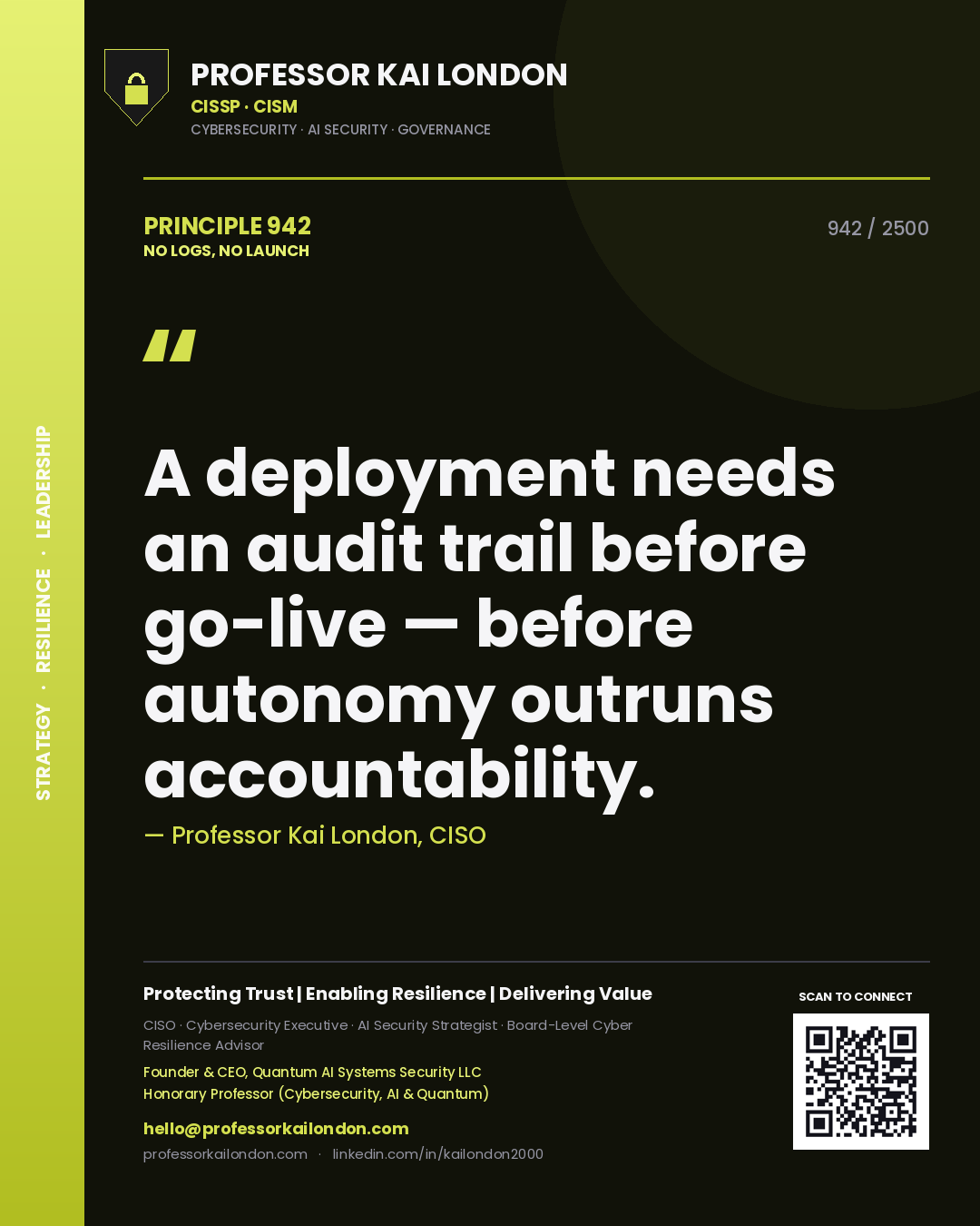 Professor Kai London principle 942: A deployment needs an audit trail before go-live — before autonomy outruns accountability.