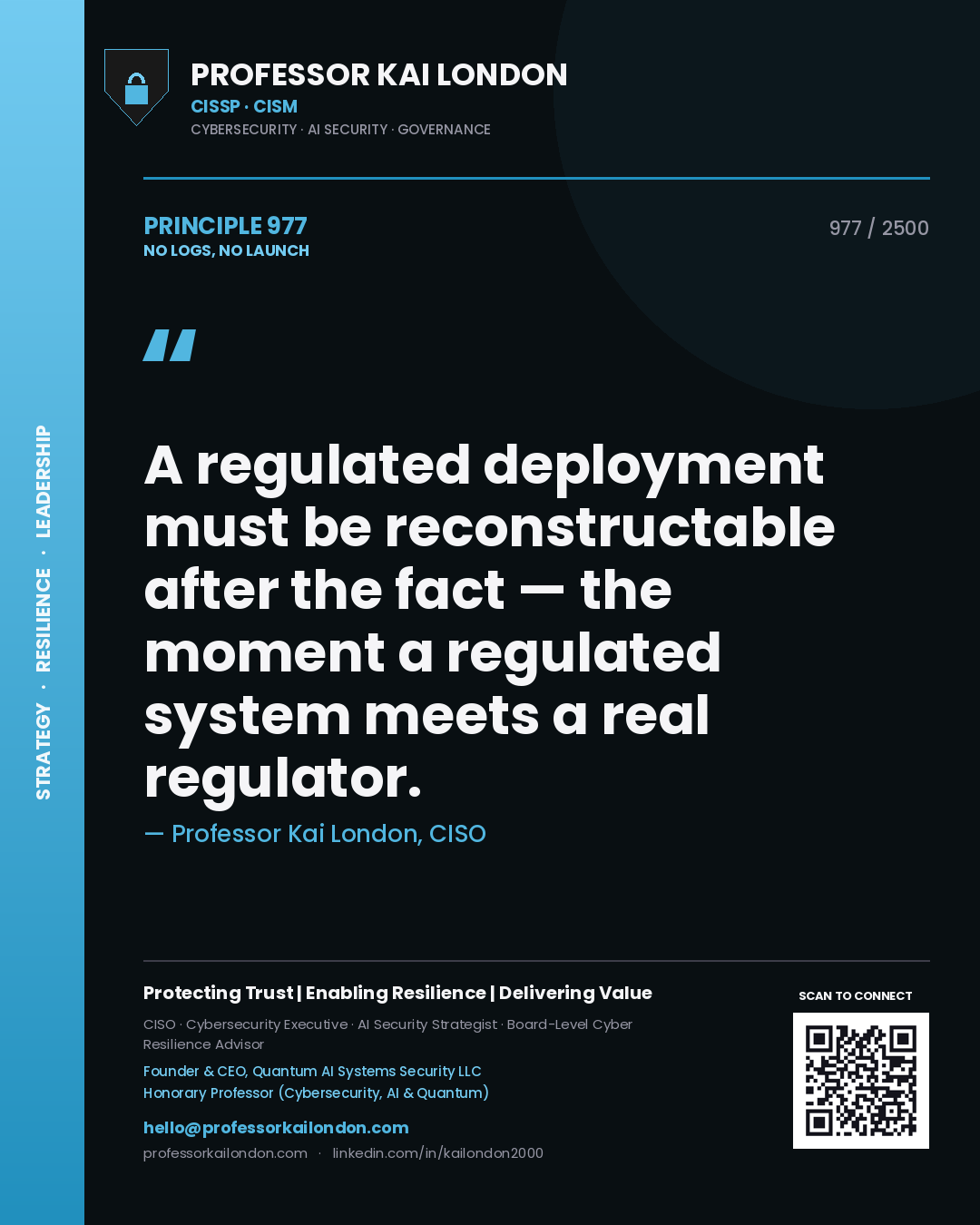 Professor Kai London principle 977: A regulated deployment must be reconstructable after the fact — the moment a regulated system meets a real regulator.