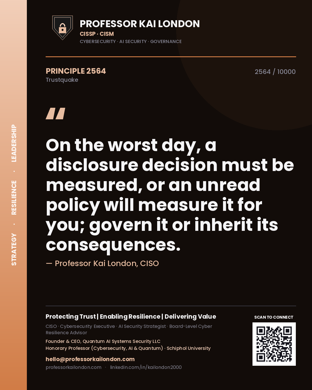 Professor Kai London principle 2564: On the worst day, a disclosure decision must be measured, or an unread policy will measure it for you; govern it or inherit its consequences.