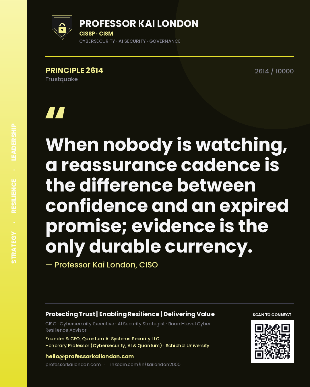 Professor Kai London principle 2614: When nobody is watching, a reassurance cadence is the difference between confidence and an expired promise; evidence is the only durable currency.