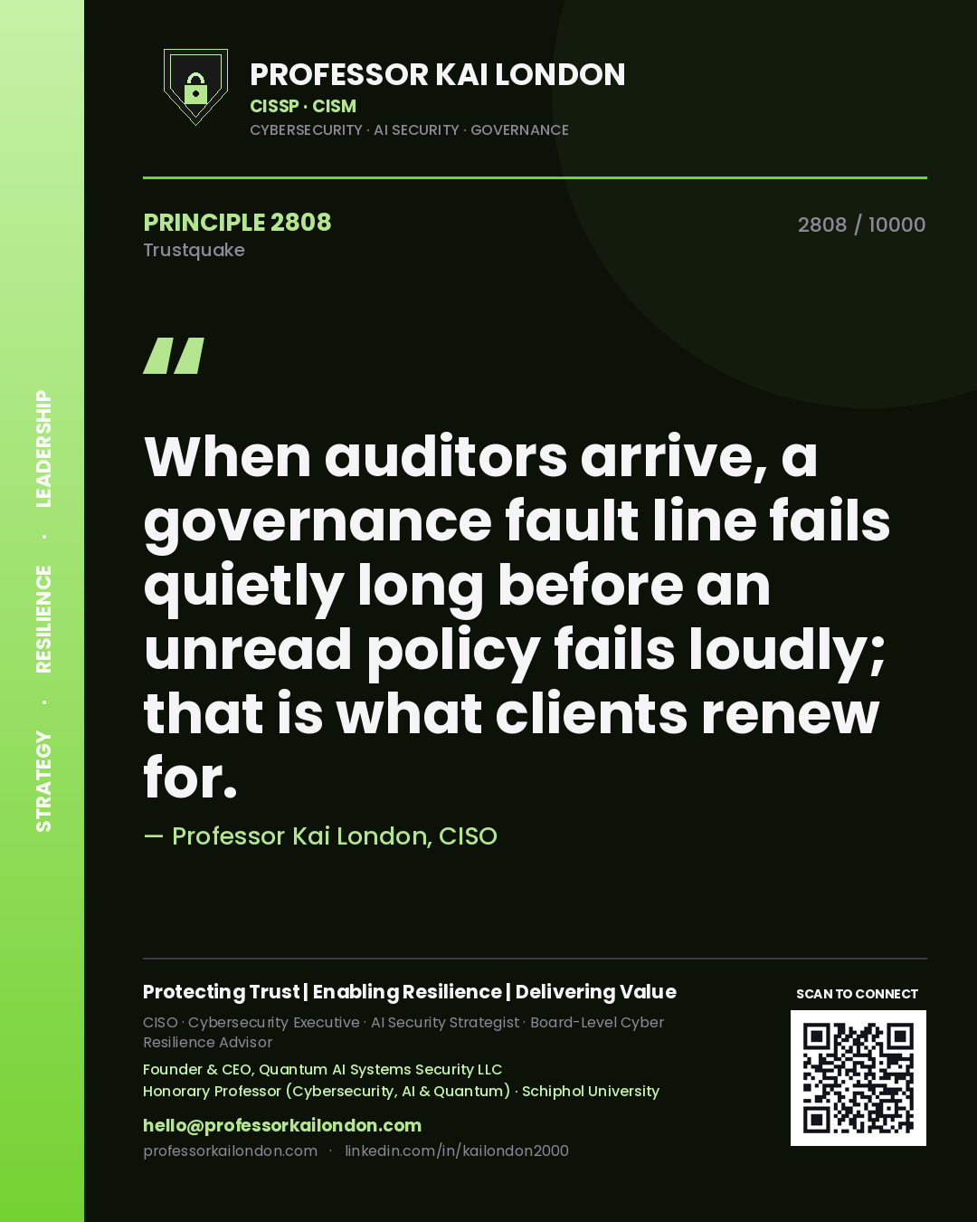 Professor Kai London principle 2808: When auditors arrive, a governance fault line fails quietly long before an unread policy fails loudly; that is what clients renew for.