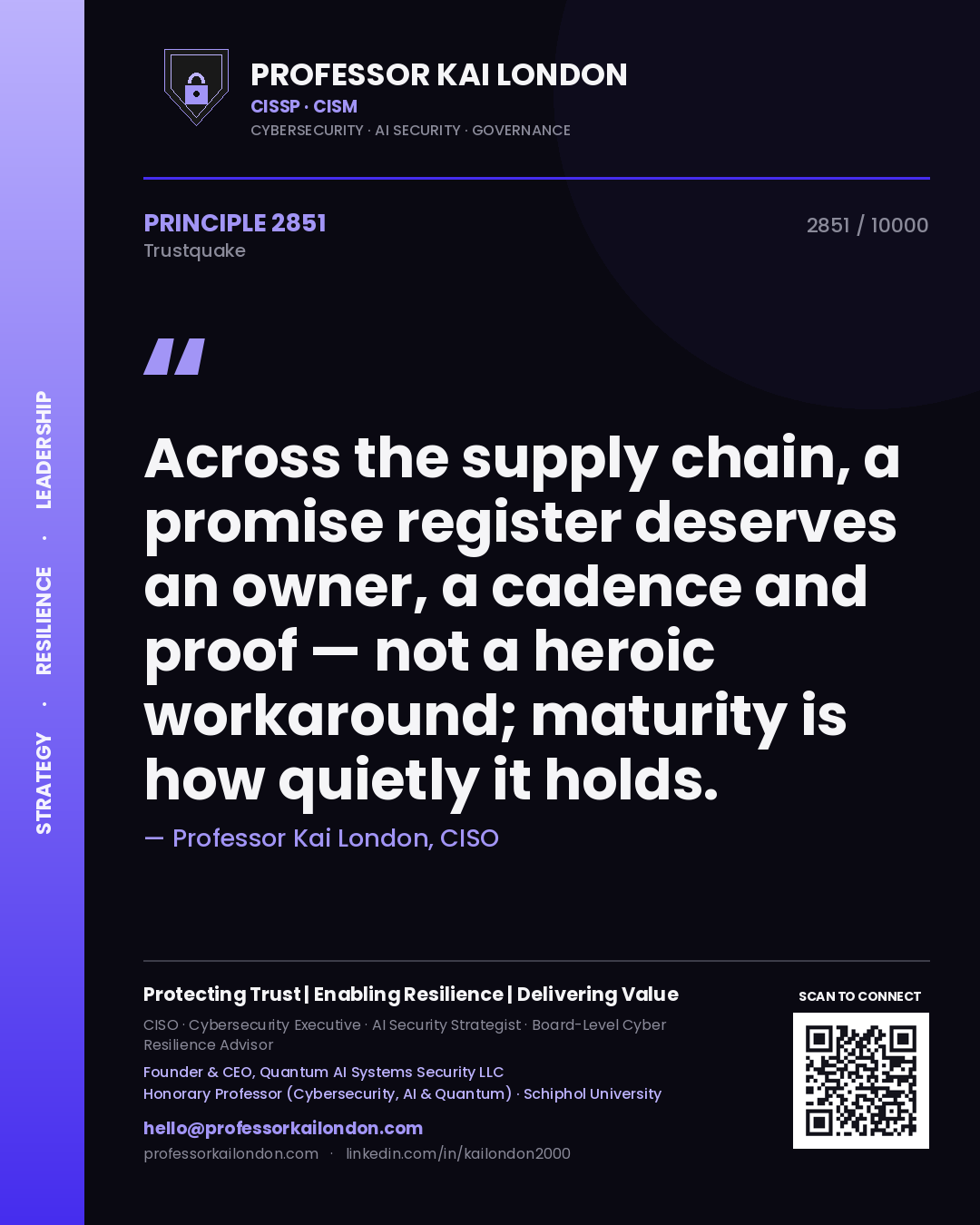 Professor Kai London principle 2851: Across the supply chain, a promise register deserves an owner, a cadence and proof — not a heroic workaround; maturity is how quietly it holds.
