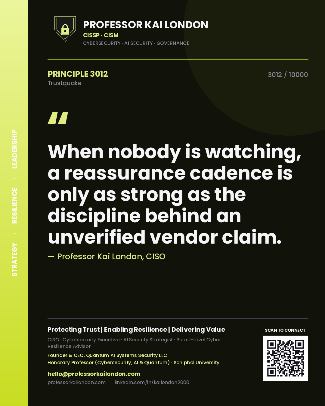 Professor Kai London principle 3012: When nobody is watching, a reassurance cadence is only as strong as the discipline behind an unverified vendor claim.